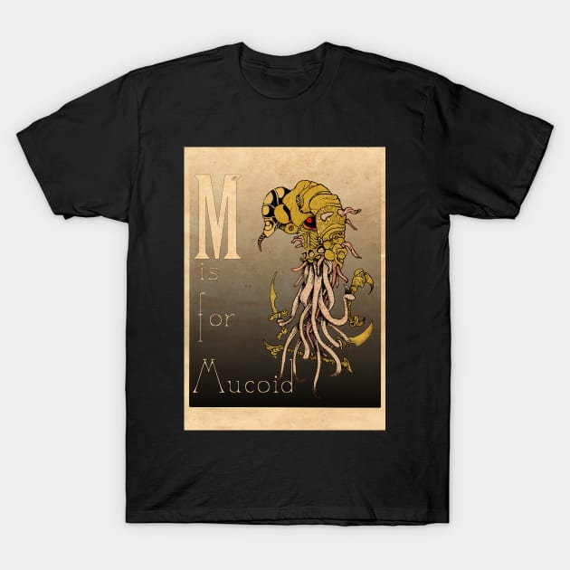 M is for Mucoid T-Shirt by Hereticwerks